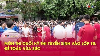 Môn thi cuối kỳ thi tuyển sinh vào lớp 10: đề Toán vừa sức