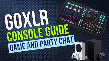2022 GoXLR Console Setup Guide (SimultaneousGame and Party Chat)