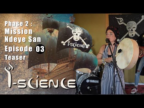 I-Science - Mission Ndeye San - Episode 3 : I Lila (teaser)