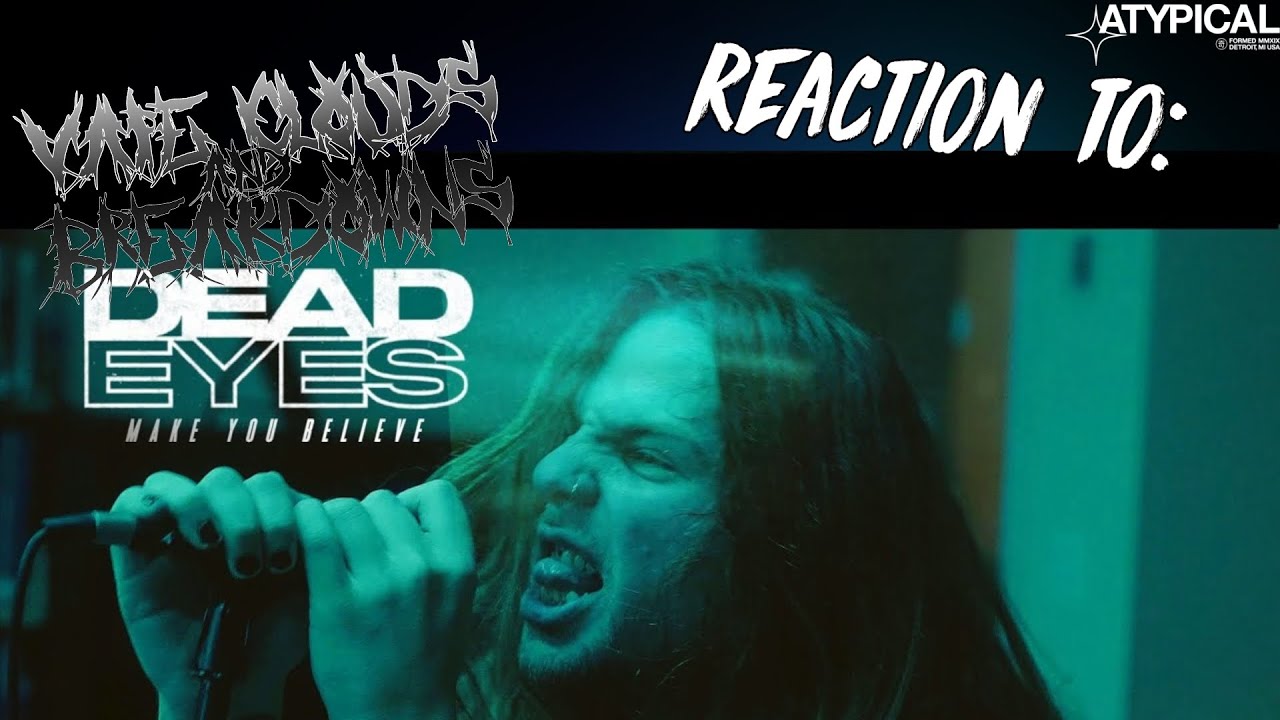 REACTION TO: Dead Eyes - Make You Believe - YouTube