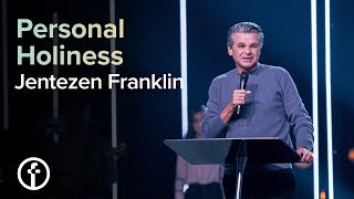 Personal  Holiness | Pastor Jentezen Franklin