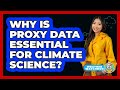 Why Is Proxy Data Essential For Climate Science? - Weather Watchdog