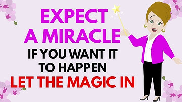 Abraham Hicks ~ EXPECT A MIRACLE IF YOU WANT IT TO HAPPEN ★🧡 LET THE MAGIC IN 🧡★