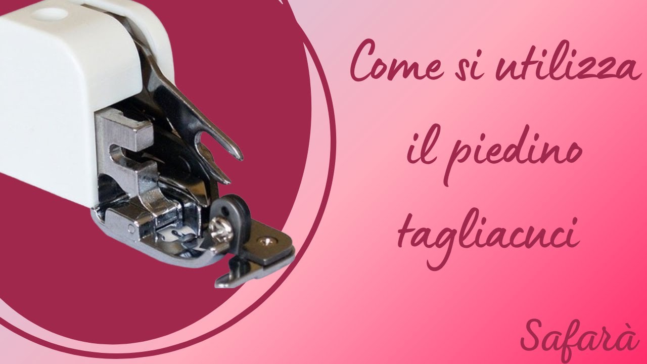 Come si usa il piedino tagliacuci universale