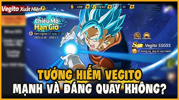 Combo Thức Tỉnh - Ngày 3 Banner Tướng Hiếm Vegito, Mạnh Và Đáng Quay Không?
