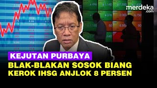 Kejutan! Purbaya Blak-blakan Sosok Biang Kerok IHSG Anjlok 8 Persen: Tanggung Jawab Dia!