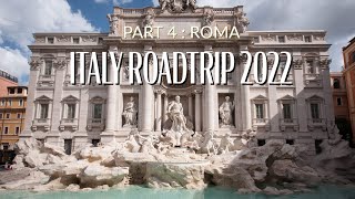 ITALY ROADTRIP 2022 - part 4 - ROMA