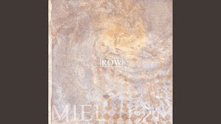 Video thumbnail of "Row - Miel"