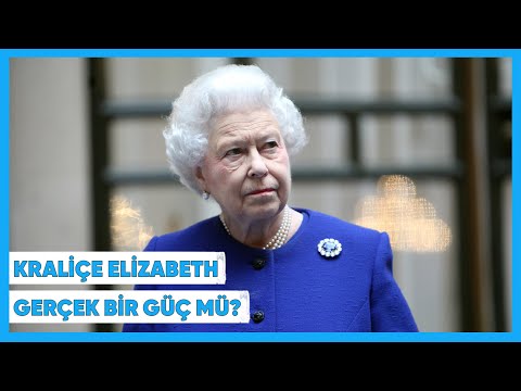 İngiltere Kraliçesi 2. Elizabeth Gerçekte Ne Kadar Güçlü?