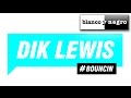 Dik Lewis - #Bouncin (Official Video)