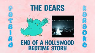 The Dears - End of a Hollywood Bedtime Story - Fatbird Karaoke