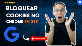 Como BLOQUEAR os COOKIES no GOOGLE CHROME em 34 S