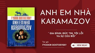 Anh Em Nhà Karamazov: Bí Ẩn Tội Ác và Cuộc Chiến Tâm Hồn Trong Kiệt Tác Của Dostoevsky