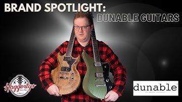 Brand Spotlight: Dunable Guitars