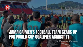 Jamaica men's football team gears up for World Cup qualifier against Trinidad and Tobago