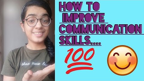 Communication Skills. How to improve communication skills. 7 Unique Tips...