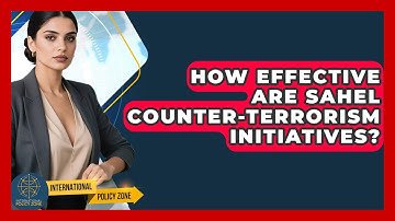 How Effective Are Sahel Counter-terrorism Initiatives? - International Policy Zone