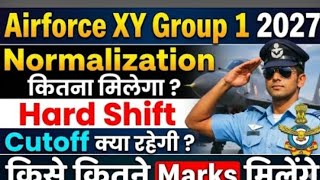 Airforce XY Group 1 2027 🔥 Normalisation Kisko Milega? | Cut Off Marks 💯 Hard Shift? | 8589Candidate
