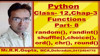 Python-Function- Part-8 random( ),randrange(), randint(), shuffle(), choice(), ord(), chr(), round()