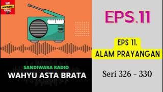 Download lagu WAHYU ASTA BRATA Series 326 - 330 Episode 11. Alam Prayangan [Radio Drama]