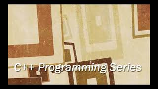 C Plus Plus Programming Language Series Lecture 1