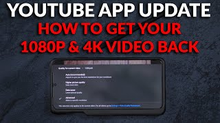 YouTube App Update - How To Fix It \& Get 1080p \& 4K Video Quality Back