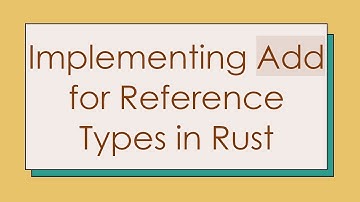 Implementing Add for Reference Types in Rust