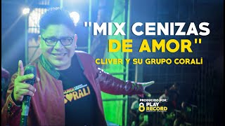 Mix Cenizas De Amor Libre Quedaras 15 Días - Cliver Y Su Grupo Coralí - En Vivo Trujillo