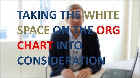 Taking the white space on the org chart into consideration