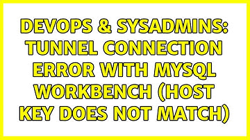 DevOps & SysAdmins: Tunnel Connection Error with Mysql Workbench (Host key does not match)
