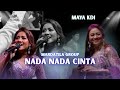 NADA NADA CINTA - MAYA KDI | Mardatila Group