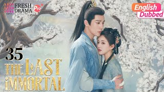 #zhaolusi 💗【ENG DUB】The Last Immortal ▶EP35 | Seal it with a Kiss~💕 | Fresh Drama Pro