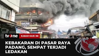 Kebakaran Hebat Landa Pasar Raya Padang | Kabar Hari Ini tvOne