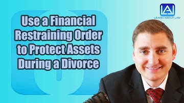 Use a Financial Restraining Order to Protect Assets During a Divorce | #LAL