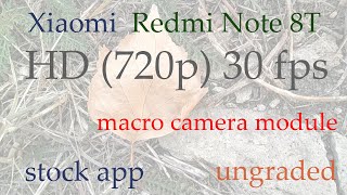 Xiaomi Redmi Note 8T video sample with stock camera application HD 30 FPS with macro camera module