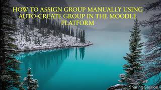 How to assign group manually using auto-group in the Moodle platform