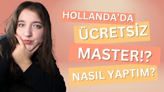 Hollandada Ücret Ödemeden Master Yapmak Hollanda Öğrenim Bursu Başvurusu Burslar Için Şartlar