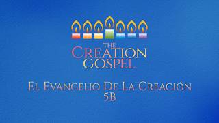 Creation Gospel | The Gospel of Creation Ep 5B