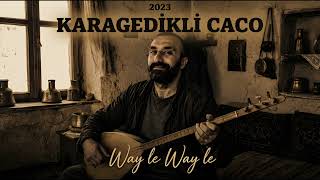 Karagedikli Caco - Way Le Way Le ( 2026 ) #kargediklicaco #vaylevayle