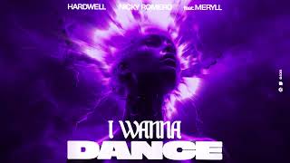 Hardwell & Nicky Romero Feat. Meryll - I Wanna Dance