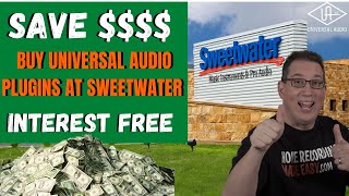 How to Buy Universal Audio Plugins From Sweetwater.com | Interest FREE
