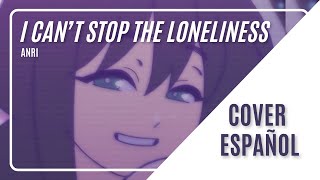 I Cant Stop The Lonelinessanri Cover Espaol