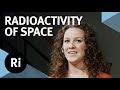 The Radioactivity of Space - with Frances Staples