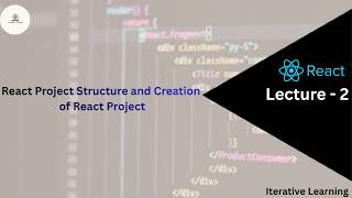 React Project Structure and Project Creation in VS Code || Lecture - 2 || Iterative Learning