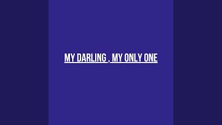 My Darling My Only One