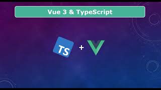 Vue 3 Tutorial For Intermediate #17 -  Vue 3 with TypeScript  | Vue 3 Course