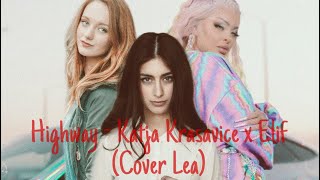 Highway - Katja Krasavice & Elif (Cover Lea)