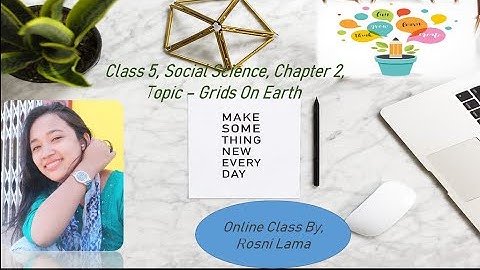 Class 5, Social Science, Chapter 2, Topic - Grids On Earth