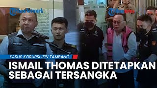 Anggota DPR RI Ismail Thomas Ditetapkan sebagai Tersangka Korupsi Pertambangan oleh Kejaksaan Agung