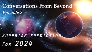 CFB8  2024 Prediction! A Being from the Home where all souls are born predicts the mass awakening